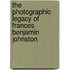 The Photographic Legacy of Frances Benjamin Johnston