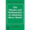The Physics And Mathematics Of Adiabatic Shear Bands door Thomas Wallace Wright