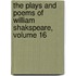 The Plays And Poems Of William Shakspeare, Volume 16