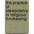 The Practice of Stewardship in Religious Fundraising