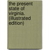 The Present State Of Virginia. (Illustrated Edition) by Hugh A.M. Jones