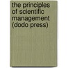 The Principles Of Scientific Management (Dodo Press) by Frederick Winslow Taylor