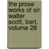 The Prose Works Of Sir Walter Scott, Bart, Volume 28