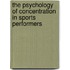 The Psychology Of Concentration In Sports Performers
