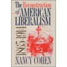 The Reconstruction of American Liberalism, 1865-1914 door Nancy Cohen