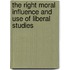 The Right Moral Influence And Use Of Liberal Studies