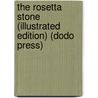 The Rosetta Stone (Illustrated Edition) (Dodo Press) door Sir E.A. Wallis Budge