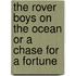 The Rover Boys On The Ocean Or A Chase For A Fortune