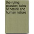 The Ruling Passion; Tales Of Nature And Human Nature