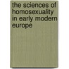 The Sciences Of Homosexuality In Early Modern Europe door S. Rouss George