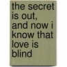 The Secret Is Out, And Now I Know That Love Is Blind door Robert Beasley