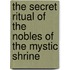 The Secret Ritual Of The Nobles Of The Mystic Shrine