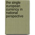 The Single European Currency In National Perspective