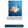 The Song Of Christ's Flock In The Twenty-Third Psalm by John Stroughton