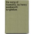 The Song Of Hiawatha. By Henry Wadsworth Longfellow.