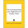 The Systematisation And Application Of Psychic Truth door Edward Maitland