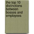 The Top 10 Distinctions Between Bosses and Employees
