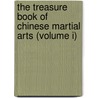 The Treasure Book of Chinese Martial Arts (Volume I) by Peter Jaw