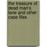 The Treasure of Dead Man's Lane and Other Case Files door Simon Cheshire