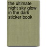 The Ultimate Night Sky Glow In The Dark Sticker Book door Melanie Halton