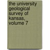 The University Geological Survey Of Kansas, Volume 7 by Survey Kansas Geologic