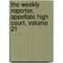 The Weekly Reporter, Appellate High Court, Volume 21