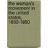 The Woman's Movement In The United States, 1830-1850
