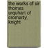 The Works Of Sir Thomas Urquhart Of Cromarty, Knight