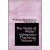 The Works Of William Makepeace Thackeray, Volume Iii door William Makepeace Thackeray