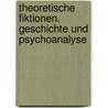 Theoretische Fiktionen. Geschichte und Psychoanalyse door Michel Certeau