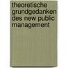 Theoretische Grundgedanken des New Public Management by Ira Drozdzynski