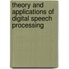 Theory And Applications Of Digital Speech Processing door Ronald W. Schafer
