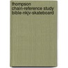 Thompson Chain-reference Study Bible-nkjv-skateboard door Onbekend