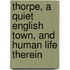 Thorpe, A Quiet English Town, And Human Life Therein