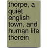 Thorpe, A Quiet English Town, And Human Life Therein door William Mountford