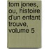 Tom Jones, Ou, Histoire D'un Enfant Trouve, Volume 5