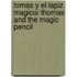 Tomas y El Lapiz Magico/ Thomas and the Magic Pencil