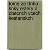 Tome Ze Ttnho Knky Estery O Obecnch Vcech Kestanskch door Tom