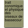 Trait Conomique Et Physique Des Oiseaux de Bassecour door Pierre-Joseph Buc'hoz