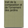 Trait de La Composition Et de L'Ornement Des Jardins by Louis-Eustache Audot