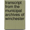 Transcript From The Municipal Archives Of Winchester door Charles Bailey