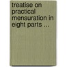 Treatise on Practical Mensuration in Eight Parts ... door Anthony Nesbit