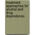 Treatment Approaches For Alcohol And Drug Dependence
