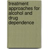 Treatment Approaches For Alcohol And Drug Dependence door Tracey J. Jarvis