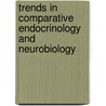 Trends In Comparative Endocrinology And Neurobiology by Hubert Vaudry