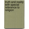 Truth And Reality With Special Reference To Religion door Sir John Smyth