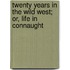 Twenty Years In The Wild West; Or, Life In Connaught