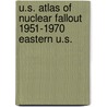 U.S. Atlas of Nuclear Fallout 1951-1970 Eastern U.S. door Richard L. Miller