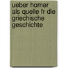 Ueber Homer Als Quelle Fr Die Griechische Geschichte door Ludwig Hoff