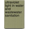 Ultraviolet Light in Water and Wastewater Sanitation by W. Masschelein